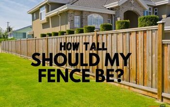 How Tall Should a Fence Be? (Privacy, Front & Backyard Fences)